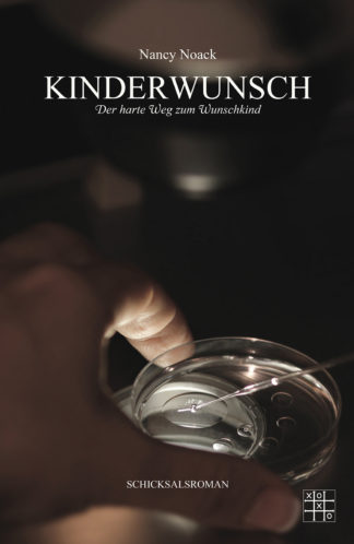 Das Cover von Kinderwunsch - Der harte Weg zum Wunschkind von Nancy Noack. Eine Pipette wird in eine Petrischale gelegt wird.